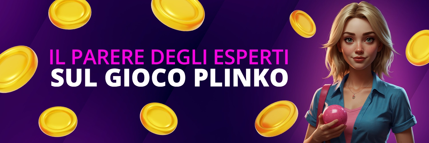 IL PARERE DEGLI ESPERTI SUL GIOCO PLINKO